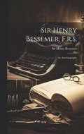 Sir Henry Bessemer, F.r.s.