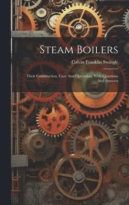 Calvin Franklin Swingle - Steam Boilers, Inbunden. Tillgänglighet: Tillfälligt slut