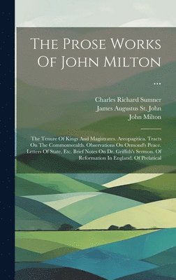 John Milton, James Augustus St John, Charles Richard Sumner - Prose Works Of John Milton ..., Inbunden