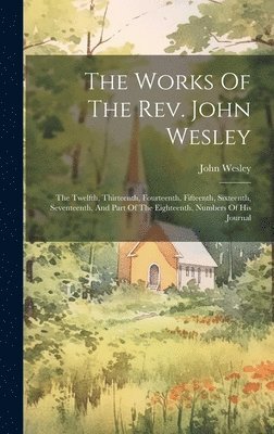 John Wesley - Works Of The Rev. John Wesley, Inbunden