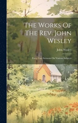 John Wesley - Works Of The Rev. John Wesley, Inbunden