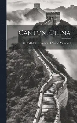 United States Bureau of Naval Person - Canton, China, Inbunden. Tillgänglighet: Lägg i varukorg
