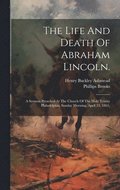 Life And Death Of Abraham Lincoln.