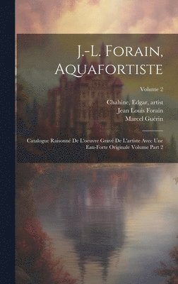 Guérin Marcel 1873-1948, Jean Louis Forain, Edgar Chahine - J.-L. Forain, aquafortiste, Inbunden. Tillgänglighet: Lägg i varukorg