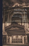 Isabelle & Pantalon; Opra-bouffe En Deux Actes De Max Jacob