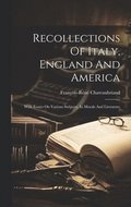 Recollections Of Italy, England And America