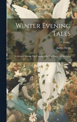 James Hogg - Winter Evening Tales, Inbunden