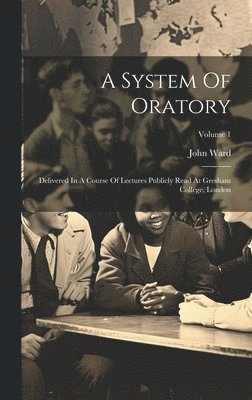 John Ward - System Of Oratory, Inbunden