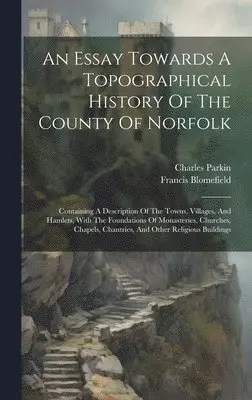 Francis Blomefield, Charles Parkin - Essay Towards A Topographical History Of The County Of Norfolk, Inbunden. Tillgänglighet: Lägg i varukorg