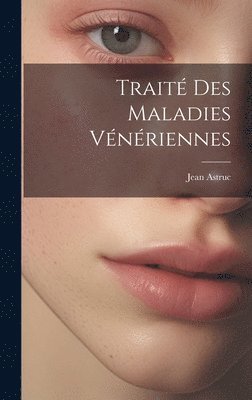 Jean Astruc - Traité Des Maladies Vénériennes, Inbunden. Tillgänglighet: Lägg i varukorg