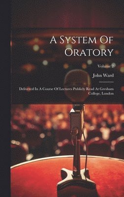 John Ward - System Of Oratory, Inbunden