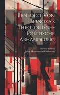 Benedict von Spinoza's Theologisch-politische Abhandlung