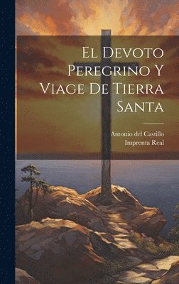 Devoto Peregrino Y Viage De Tierra Santa