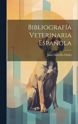 Juan Morcillo Olalla - Bibliografía Veterinaria Española, Inbunden. Tillgänglighet: Lägg i varukorg