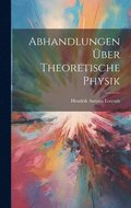Abhandlungen �ber Theoretische Physik