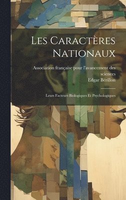 Bérillon Edgar 1859-1948, Association Française Pour l'Avancement - Les Caractères Nationaux, Inbunden