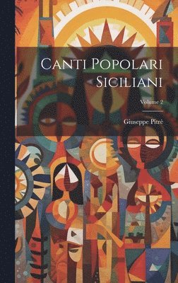 Giuseppe Pitrè - Canti Popolari Siciliani; Volume 2, Inbunden