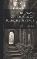 Bernay's Chronicle Of Sulpicius Severus
