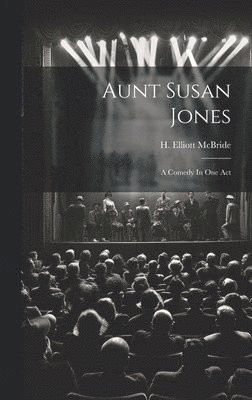 H Elliott McBride - Aunt Susan Jones, Inbunden