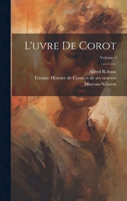 Alfred Robaut - L'uvre de Corot; Volume 1, Inbunden. Tillgänglighet: Lägg i varukorg