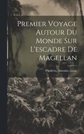 Premier Voyage Autour Du Monde Sur L'escadre De Magellan