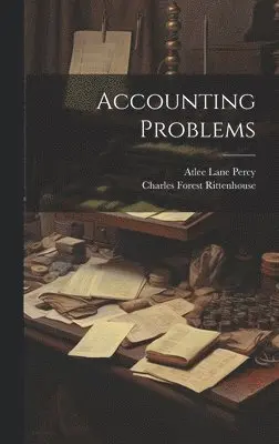 Charles Forest Rittenhouse, Atlee Lane Percy - Accounting Problems, Inbunden. Tillgänglighet: Lägg i varukorg