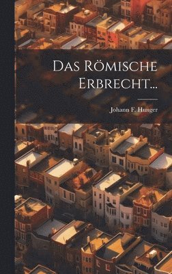 Johann F Hunger - Römische Erbrecht..., Inbunden. Tillgänglighet: Lägg i varukorg