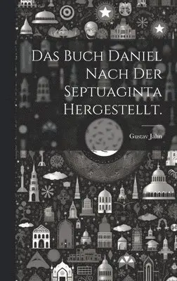 Gustav Jahn - Buch Daniel nach der Septuaginta hergestellt., Inbunden. Tillgänglighet: Lägg i varukorg