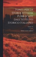 Fonti per la storia d'Italia pubblicate dall'Istituto storico italiano; Volume 55
