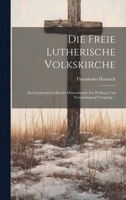 Theodosius Harnack - Freie Lutherische Volkskirche, Inbunden
