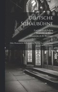 Deutsche Schaub�hne; oder dramatische Bibliothek der neusten Lust-Schau-Sing- und Trauerspiele.
