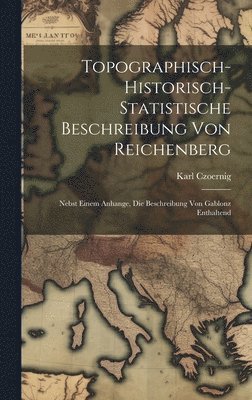 Karl Czoernig - Topographisch-Historisch-Statistische Beschreibung Von Reichenberg, Inbunden. Tillgänglighet: Tillfälligt slut