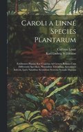 Caroli a Linn Species Plantarum