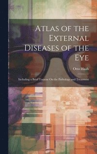 Atlas of the External Diseases of the Eye