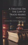 A Treatise On the Law of Trade-Marks