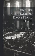 Principes Gnraux Du Droit Pnal Belge; Volume 2