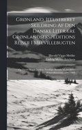 Grnland, Illustreret Skildring Af Den Danske Literre Grnlandsekspeditions Rejser I Melvillebugten