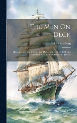 Felix Riesenberg - Men On Deck, Inbunden