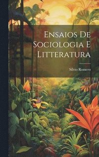 Ensaios De Sociologia E Litteratura