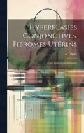 Hyperplasies Conjonctives, Fibromes Utérins