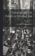 Itin�raire De Paris a J�rusalem; Volume 2