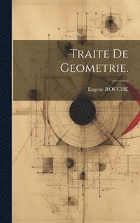 Traite De Geometrie.