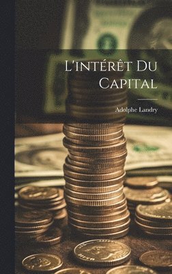 Adolphe Landry - L'intérêt Du Capital, Inbunden. Tillgänglighet: Tillfälligt slut