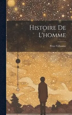 Peter Villaume - Histoire De L'homme, Inbunden. Tillgänglighet: Lägg i varukorg