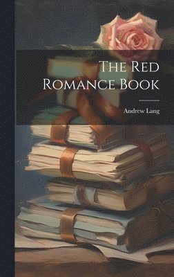 Andrew Lang - Red Romance Book, Inbunden