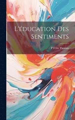 L'éducation Des Sentiments