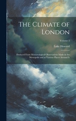 Luke Howard - Climate of London, Inbunden
