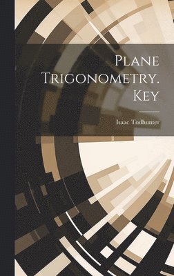 Plane Trigonometry. Key