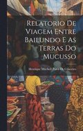Relatorio De Viagem Entre Bailundo E As Terras Do Mucusso