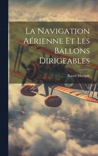 La Navigation Arienne Et Les Ballons Dirigeables